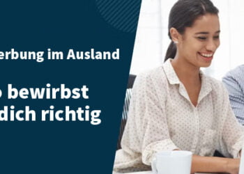 Bewerbung im Ausland – so bewirbst du dich richtig